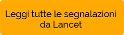 Leggi tutte le segnalazioni da Lancet leggi tutto lancet