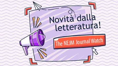 Immagine decorativa: Luglio 2019 - Dal NEJM Journal Watch